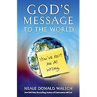 God's Message to the World: You've Got Me All Wrong God's Message to the World: You've Got Me All Wrong Paperback Audible Audiobook Kindle