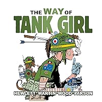 Tank Girl: The Way of Tank Girl Tank Girl: The Way of Tank Girl Hardcover Kindle
