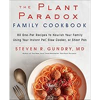 The Plant Paradox Family Cookbook: 80 One-Pot Recipes to Nourish Your Family Using Your Instant Pot, Slow Cooker, or Sheet Pan The Plant Paradox Family Cookbook: 80 One-Pot Recipes to Nourish Your Family Using Your Instant Pot, Slow Cooker, or Sheet Pan Kindle Hardcover Spiral-bound