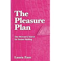 The Pleasure Plan: One Woman's Search for Sexual Healing The Pleasure Plan: One Woman's Search for Sexual Healing Paperback Audible Audiobook Kindle Audio CD