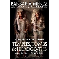 Temples, Tombs, & Hieroglyphs: A Popular History of Ancient Egypt Temples, Tombs, & Hieroglyphs: A Popular History of Ancient Egypt Kindle Paperback Hardcover Audio CD