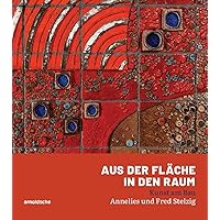 Aus der Fläche in den Raum: Kunst am Bau – Annelies und Fred Stelzig (German Edition)