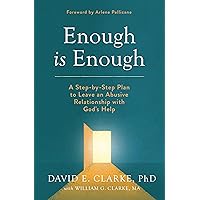 Enough Is Enough: A Step-by-Step Plan to Leave an Abusive Relationship with God's Help Enough Is Enough: A Step-by-Step Plan to Leave an Abusive Relationship with God's Help Paperback Audible Audiobook Kindle