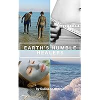 Earth's Humble Healers: Learn How to Use Salts, Muds & Clays for Better Health, Youth & Vitality. Plus 80 Health & Beauty Recipes. Earth's Humble Healers: Learn How to Use Salts, Muds & Clays for Better Health, Youth & Vitality. Plus 80 Health & Beauty Recipes. Kindle Hardcover Paperback