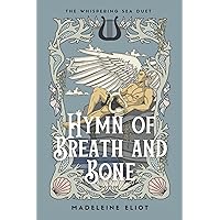 Hymn of Breath and Bone (The Whispering Sea Duet Book 2) Hymn of Breath and Bone (The Whispering Sea Duet Book 2) Kindle