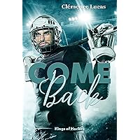 COME Back (Kings of Hockey t. 3) (French Edition) COME Back (Kings of Hockey t. 3) (French Edition) Kindle Hardcover Paperback