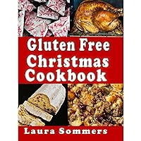 Gluten Free Christmas Cookbook: Recipes for a Wheat Free Holiday Season Gluten Free Christmas Cookbook: Recipes for a Wheat Free Holiday Season Audible Audiobook Kindle Paperback