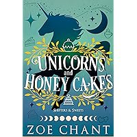 Unicorns and Honey Cakes (Shifters and Sweets Book 1) Unicorns and Honey Cakes (Shifters and Sweets Book 1) Kindle