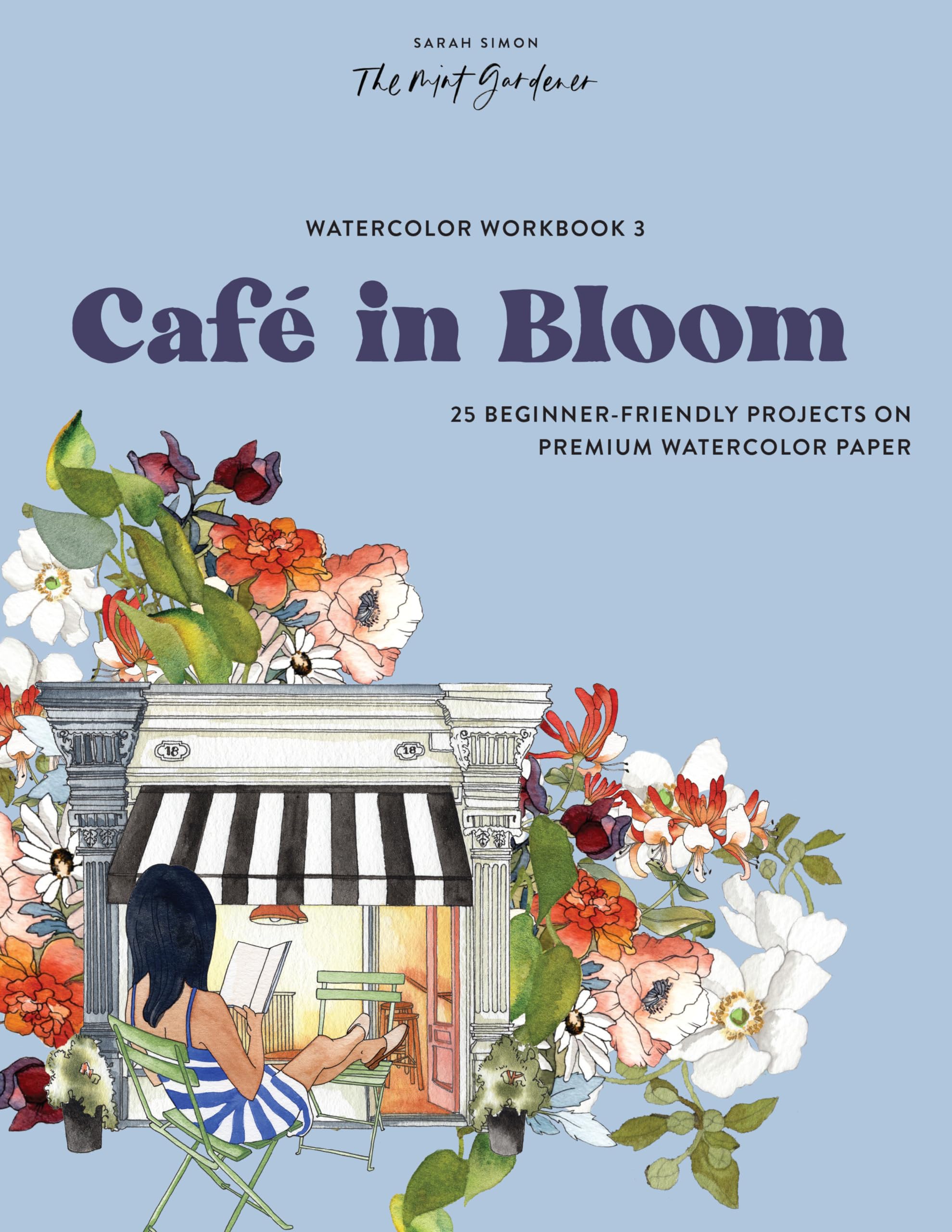 Watercolor Workbook: Café in Bloom: 25 Beginner-Friendly Projects on Premium Watercolor Paper (Watercolor Workbook Series)