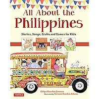All About the Philippines: Stories, Songs, Crafts and Games for Kids All About the Philippines: Stories, Songs, Crafts and Games for Kids Hardcover Kindle