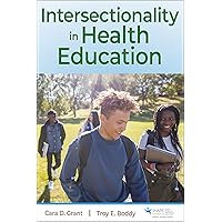 Intersectionality in Health Education Intersectionality in Health Education Paperback Kindle