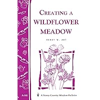 Creating a Wildflower Meadow: Storey's Country Wisdom Bulletin A-102 (Storey Country Wisdom Bulletin) Creating a Wildflower Meadow: Storey's Country Wisdom Bulletin A-102 (Storey Country Wisdom Bulletin) Kindle Paperback