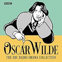 The Oscar Wilde BBC Radio Drama Collection: Five Full-Cast Productions The Oscar Wilde BBC Radio Drama Collection: Five Full-Cast Productions Audible Audiobook Audio CD