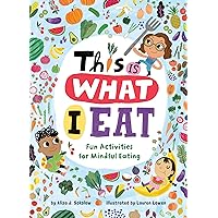 This Is What I Eat: Fun Activities for Mindful Eating This Is What I Eat: Fun Activities for Mindful Eating Paperback
