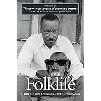 The New Encyclopedia of Southern Culture: Volume 14: Folklife (The New Encyclopedia of Southern Culture, 14) The New Encyclopedia of Southern Culture: Volume 14: Folklife (The New Encyclopedia of Southern Culture, 14) Paperback Kindle Hardcover