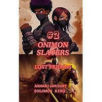 Onimon Slayers #2: Lost friends