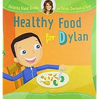 Healthy Food for Dylan (Helping Hand Books) Healthy Food for Dylan (Helping Hand Books) Hardcover
