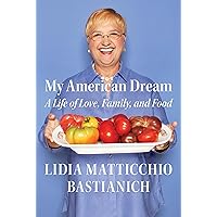 My American Dream: A Life of Love, Family, and Food My American Dream: A Life of Love, Family, and Food Hardcover Audible Audiobook Kindle Paperback Audio CD