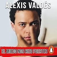 El miedo nos hizo fuertes [Fear Made Us Strong] El miedo nos hizo fuertes [Fear Made Us Strong] Audible Audiobook Paperback Kindle