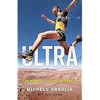 Ultra: Top Model to Top Ultra Runner Ultra: Top Model to Top Ultra Runner Kindle Audible Audiobook Hardcover Paperback