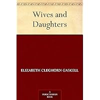Wives and Daughters Wives and Daughters Kindle Paperback Audible Audiobook Hardcover Mass Market Paperback Audio CD Digital