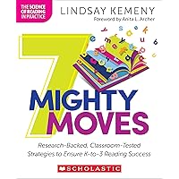 7 Mighty Moves: Research-Backed, Classroom-Tested Strategies to Ensure K-to-3 Reading Success (The Science of Reading in Practice) 7 Mighty Moves: Research-Backed, Classroom-Tested Strategies to Ensure K-to-3 Reading Success (The Science of Reading in Practice) Paperback Audible Audiobook Kindle