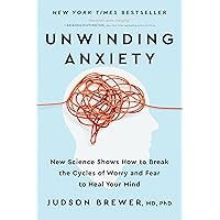 Unwinding Anxiety: New Science Shows How to Break the Cycles of Worry and Fear to Heal Your Mind Unwinding Anxiety: New Science Shows How to Break the Cycles of Worry and Fear to Heal Your Mind Audible Audiobook Paperback Kindle Hardcover