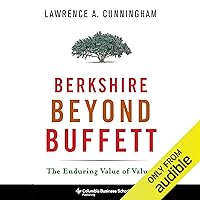 Berkshire Beyond Buffett: The Enduring Value of Values Berkshire Beyond Buffett: The Enduring Value of Values Audible Audiobook Kindle Hardcover Paperback