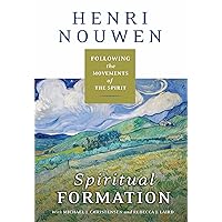 Spiritual Formation: Following the Movements of the Spirit Spiritual Formation: Following the Movements of the Spirit Paperback Kindle Audible Audiobook Hardcover