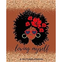 Loving Myself: Self Care Journal for Black Women to Track Emotional, Mental and Physical Health