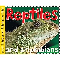Smart Kids: Reptiles and Amphibians Smart Kids: Reptiles and Amphibians Hardcover Kindle