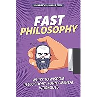 Fast Philosophy: wisdom meets stand-up comedy in this hilarious whistle-stop tour of history's greatest ever thinkers and ideas. Fast Philosophy: wisdom meets stand-up comedy in this hilarious whistle-stop tour of history's greatest ever thinkers and ideas. Kindle Paperback