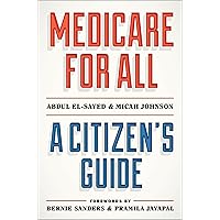 Medicare for All: A Citizen's Guide Medicare for All: A Citizen's Guide Hardcover Audible Audiobook Kindle Paperback Audio CD