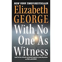 With No One As Witness: A Lynley Novel (Inspector Lynley Book 13) With No One As Witness: A Lynley Novel (Inspector Lynley Book 13) Kindle Audible Audiobook Paperback Hardcover Mass Market Paperback Audio CD