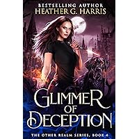 Glimmer of Deception: An Urban Fantasy Novel (The Other Realm Book 4) Glimmer of Deception: An Urban Fantasy Novel (The Other Realm Book 4) Kindle Audible Audiobook Paperback