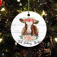 Country Sayings Not Today Heifer Ornament Cute Cows Customized Round Ceramic Ornament 3