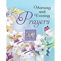 Morning and Evening Prayers (Deluxe Daily Prayer Books) Morning and Evening Prayers (Deluxe Daily Prayer Books) Hardcover