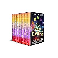 The Seven Chakras: A Guide to the Root, Sacral, Solar Plexus, Heart, Throat, Third Eye, and Crown Chakra (Personal spirituality)