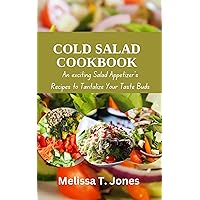 Cold Salad Cookbook : An exciting Salad Appetizer's Recipes to Tantalize Your Taste Buds Cold Salad Cookbook : An exciting Salad Appetizer's Recipes to Tantalize Your Taste Buds Paperback Kindle