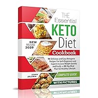 The Essential Keto Diet Cookbook: 94 Delicious and Easy Ketogenic Recipes For both Beginners and Experts to Lose Weight Quickly and Easily + 28-Day Meal Plan for Healthy Lifestyle The Essential Keto Diet Cookbook: 94 Delicious and Easy Ketogenic Recipes For both Beginners and Experts to Lose Weight Quickly and Easily + 28-Day Meal Plan for Healthy Lifestyle Kindle Paperback