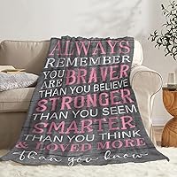 Always Remember You are Braver Than You Think Throw Blanket Flannel Fleece Air Conditioning Quilt Best Gift Lightweight Cozy Plush Blanket for Sofa Chair Bedroom M 60