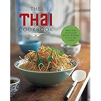 The Thai Cookbook: More than 80 delicious recipes, regional styles, and flavors The Thai Cookbook: More than 80 delicious recipes, regional styles, and flavors Hardcover