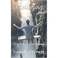 Belonging: A collection of short stories Belonging: A collection of short stories Kindle