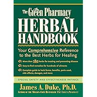 The Green Pharmacy Herbal Handbook: Your Comprehensive Reference to the Best Herbs for Healing The Green Pharmacy Herbal Handbook: Your Comprehensive Reference to the Best Herbs for Healing Paperback Hardcover Mass Market Paperback