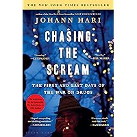 Chasing the Scream: The First and Last Days of the War on Drugs Chasing the Scream: The First and Last Days of the War on Drugs Paperback Audible Audiobook Kindle Hardcover