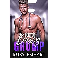 Doctor Bossy Grump: An Enemies to Lovers Age Gap Romance (Bossy Grump Billionaires) Doctor Bossy Grump: An Enemies to Lovers Age Gap Romance (Bossy Grump Billionaires) Kindle Paperback