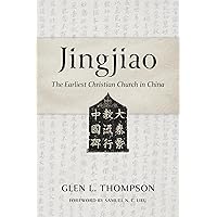 Jingjiao: The Earliest Christian Church in China Jingjiao: The Earliest Christian Church in China Paperback