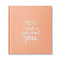 Mom, I Wrote a Book about You — A unique gift book filled with prompts that you complete