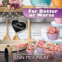 For Batter or Worse: Cupcake Bakery Mystery For Batter or Worse: Cupcake Bakery Mystery Audible Audiobook Mass Market Paperback Kindle Paperback