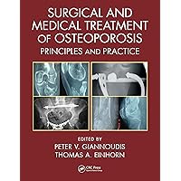 Surgical and Medical Treatment of Osteoporosis: Principles and Practice Surgical and Medical Treatment of Osteoporosis: Principles and Practice Kindle Hardcover Paperback